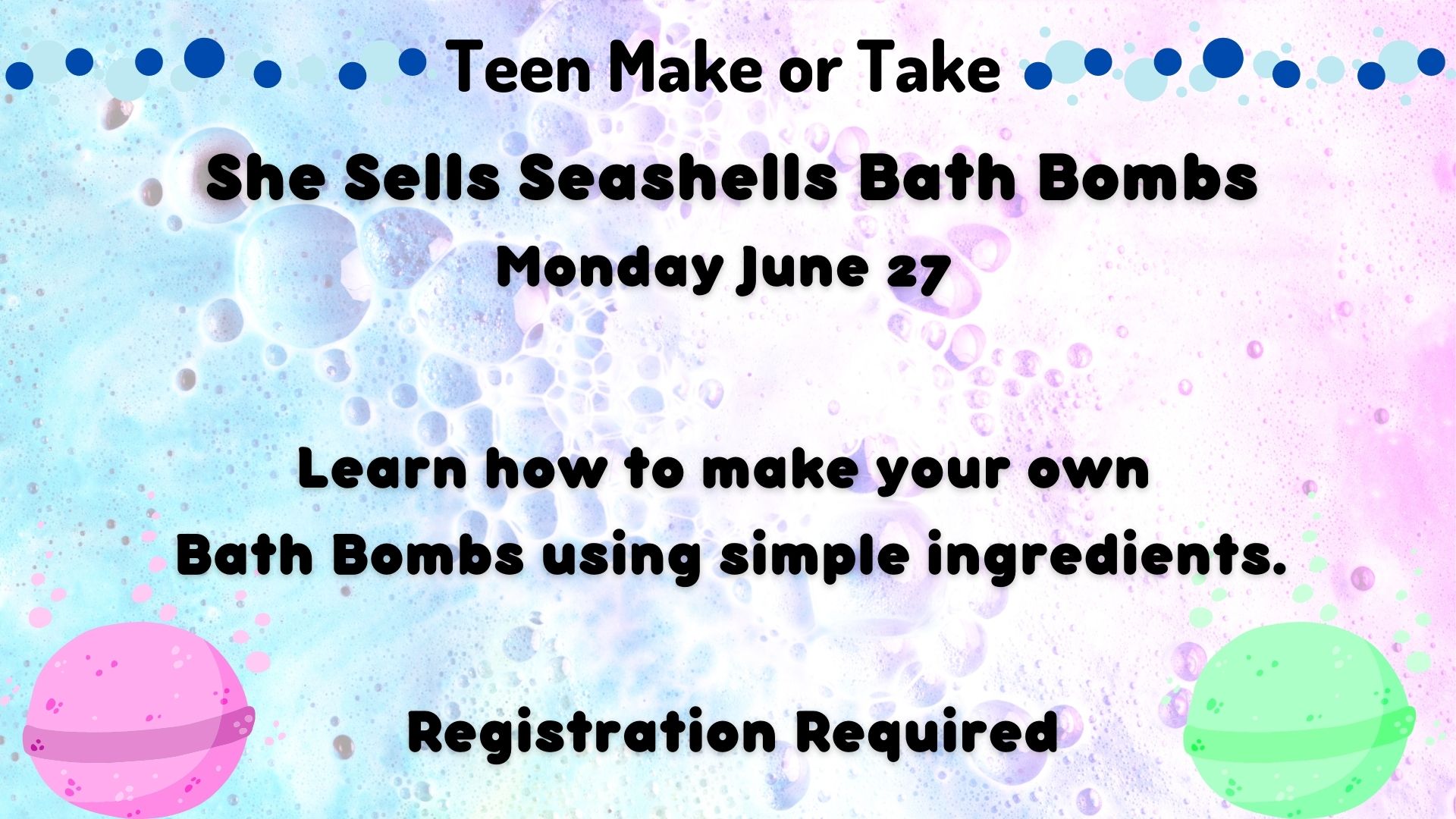 Flyer for Teen Make or Take bath bombs