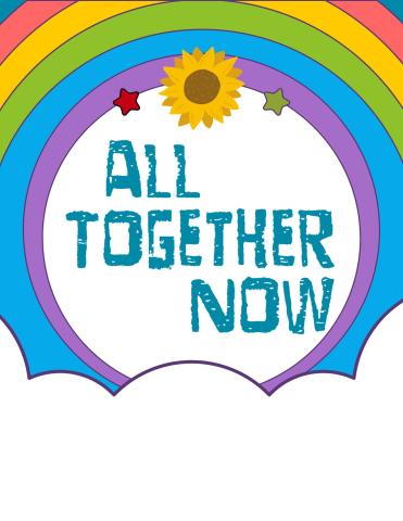 Image of a rainbow and text that says 'All Together Now'